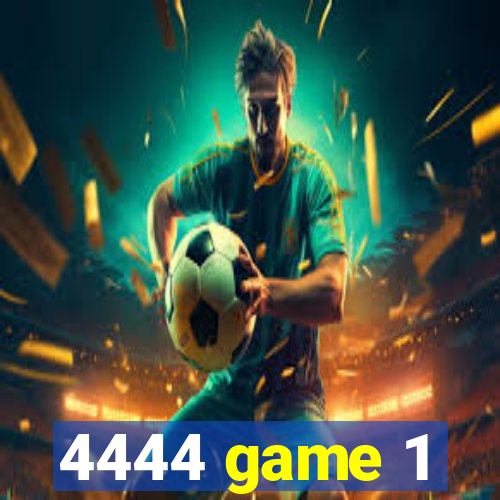 4444 game 1